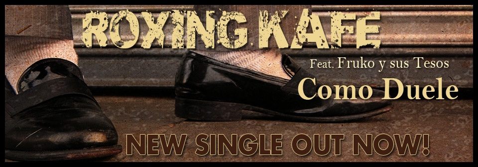 <!--:es-->ROXING KAFE PRESENTA “COMO DUELE”, GRABADO JUNTO A FRUKO Y SUS TESOS !<!--:-->